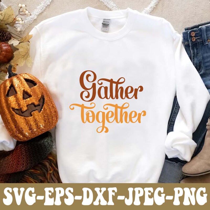 Thanksgiving Decor SVG PNG DXF EPS JPG Digital File, Gather Together Design For Cricut, Silhouette, Sublimation